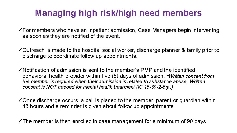 Managing high risk/high need members üFor members who have an inpatient admission, Case Managers