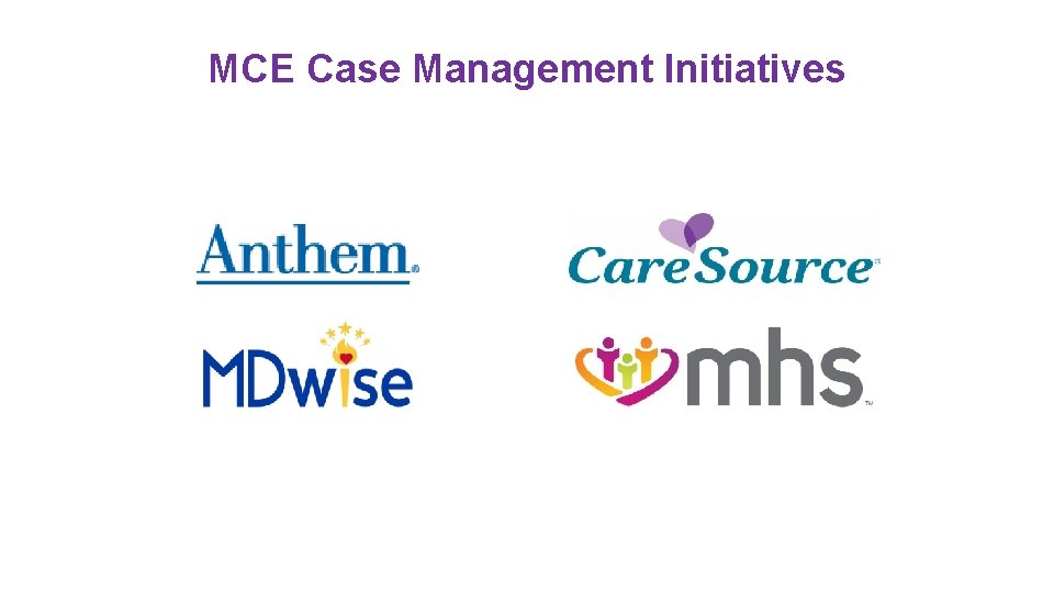 MCE Case Management Initiatives 