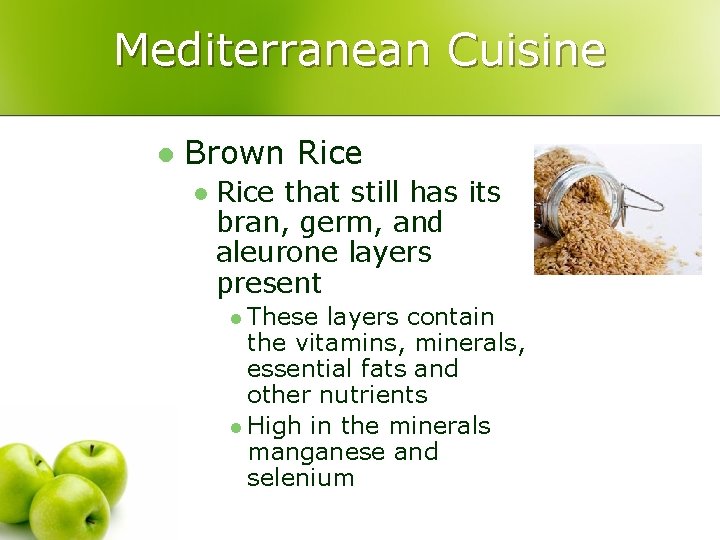Mediterranean Cuisine l Brown Rice l Rice that still has its bran, germ, and