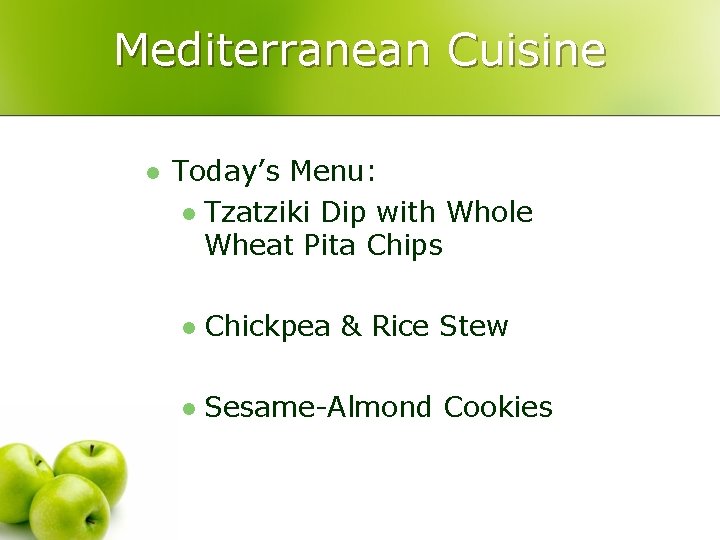 Mediterranean Cuisine l Today’s Menu: l Tzatziki Dip with Whole Wheat Pita Chips l