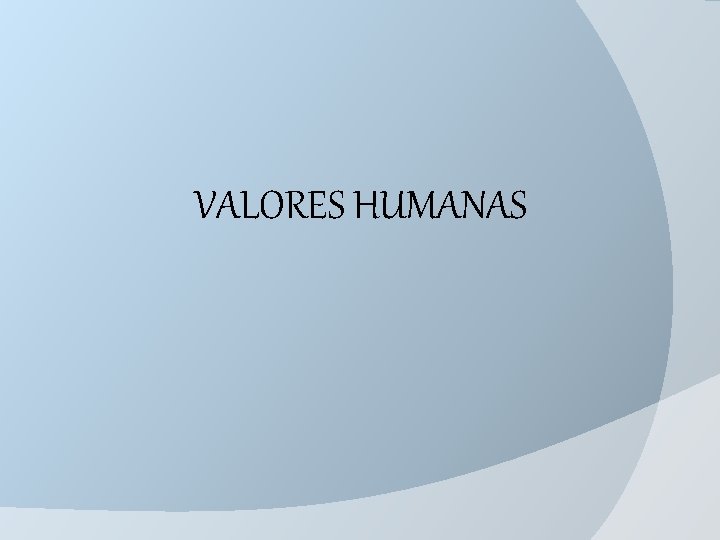 VALORES HUMANAS 