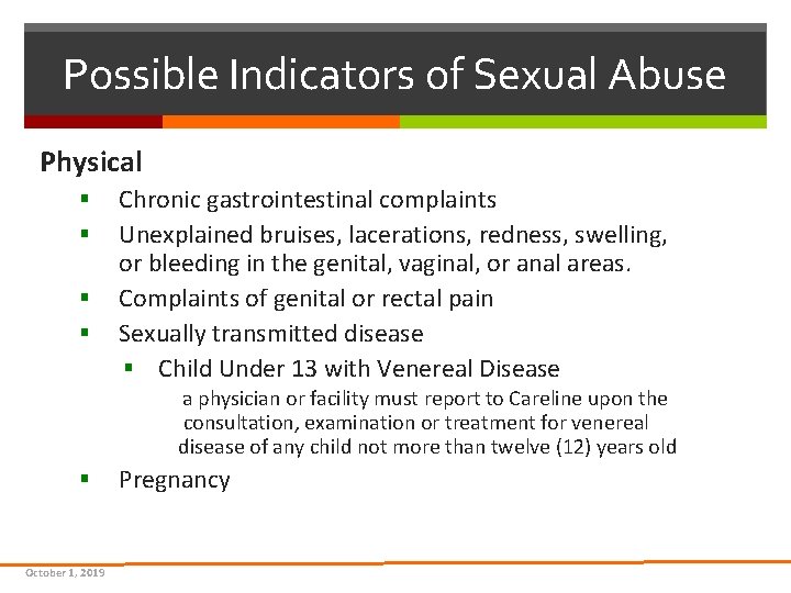 Possible Indicators of Sexual Abuse Physical § § Chronic gastrointestinal complaints Unexplained bruises, lacerations, Possible Indicators of Sexual Abuse Physical § § Chronic gastrointestinal complaints Unexplained bruises, lacerations,