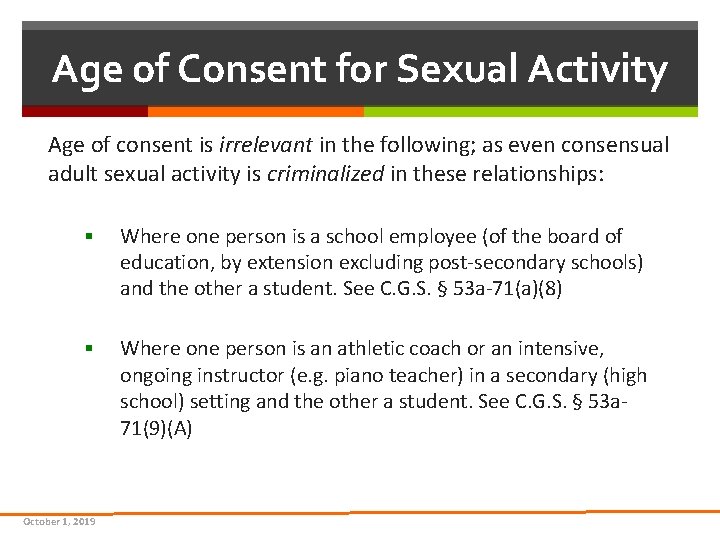 Age of Consent for Sexual Activity Age of consent is irrelevant in the following; Age of Consent for Sexual Activity Age of consent is irrelevant in the following;