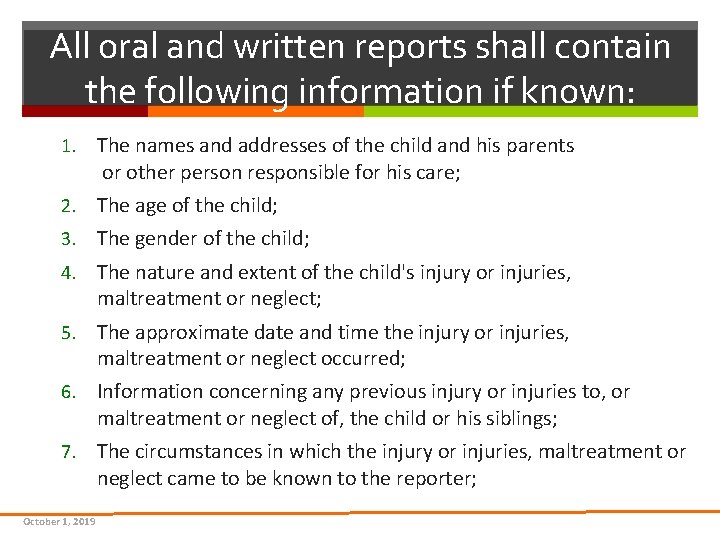 All oral and written reports shall contain the following information if known: 1. The All oral and written reports shall contain the following information if known: 1. The