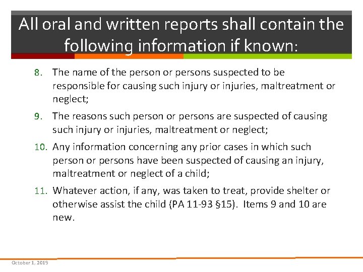 All oral and written reports shall contain the following information if known: 8. The All oral and written reports shall contain the following information if known: 8. The