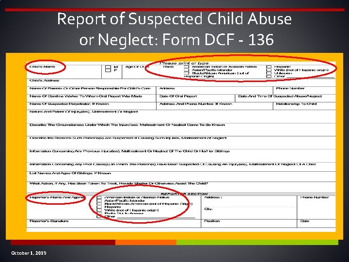 Report of Suspected Child Abuse or Neglect: Form DCF - 136 October 1, 2019 Report of Suspected Child Abuse or Neglect: Form DCF - 136 October 1, 2019