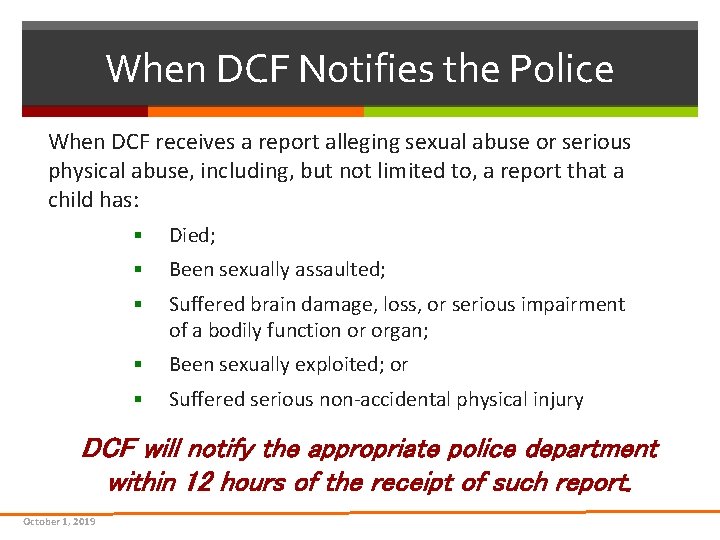 When DCF Notifies the Police When DCF receives a report alleging sexual abuse or When DCF Notifies the Police When DCF receives a report alleging sexual abuse or