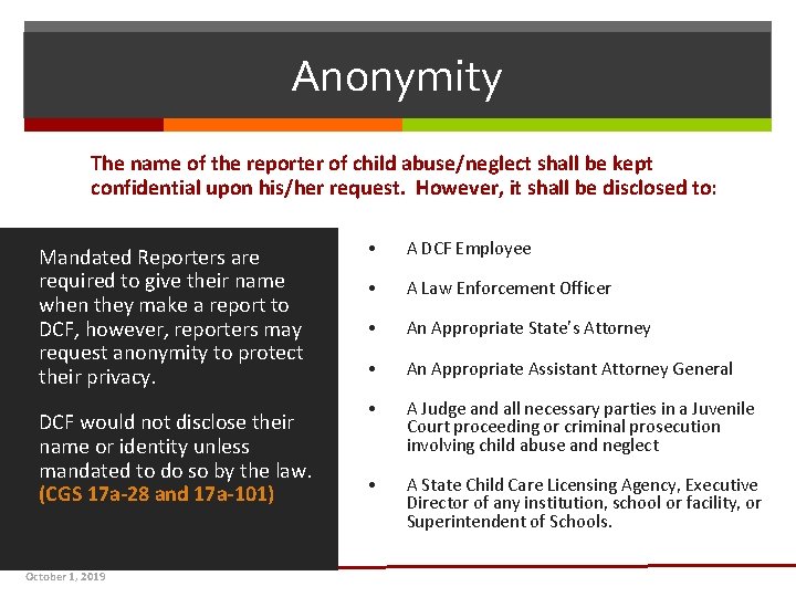 Anonymity The name of the reporter of child abuse/neglect shall be kept confidential upon Anonymity The name of the reporter of child abuse/neglect shall be kept confidential upon
