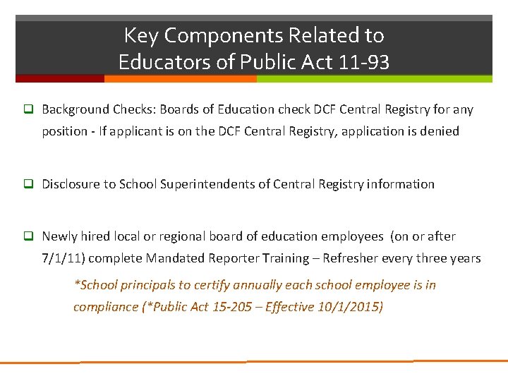 Key Components Related to Educators of Public Act 11 -93 q Background Checks: Boards Key Components Related to Educators of Public Act 11 -93 q Background Checks: Boards
