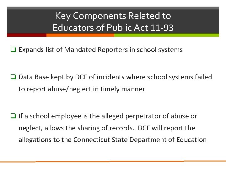 Key Components Related to Educators of Public Act 11 -93 q Expands list of Key Components Related to Educators of Public Act 11 -93 q Expands list of