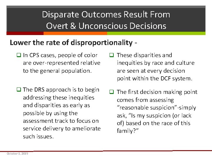 Disparate Outcomes Result From Overt & Unconscious Decisions Lower the rate of disproportionality q Disparate Outcomes Result From Overt & Unconscious Decisions Lower the rate of disproportionality q