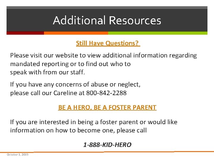 Additional Resources Still Have Questions? Please visit our website to view additional information regarding Additional Resources Still Have Questions? Please visit our website to view additional information regarding