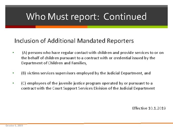 Who Must report: Continued Inclusion of Additional Mandated Reporters • (A) persons who have Who Must report: Continued Inclusion of Additional Mandated Reporters • (A) persons who have