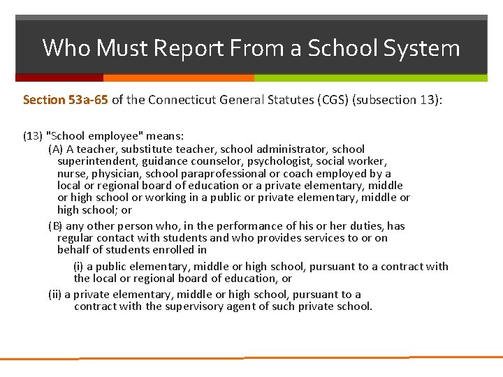 Who Must Report From a School System Section 53 a-65 of the Connecticut General Who Must Report From a School System Section 53 a-65 of the Connecticut General