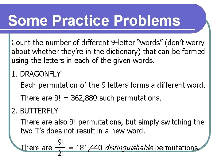 Some Practice Problems Count the number of different 9 -letter “words” (don’t worry about