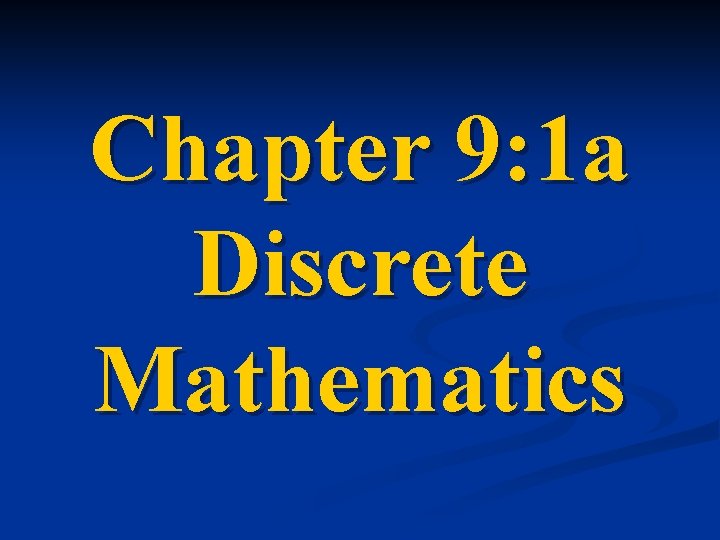 Chapter 9: 1 a Discrete Mathematics 