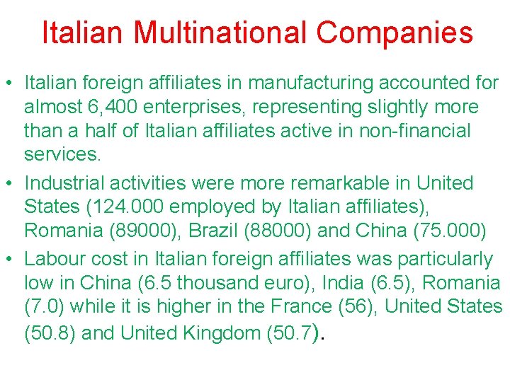 Italian Multinational Companies • Italian foreign affiliates in manufacturing accounted for almost 6, 400