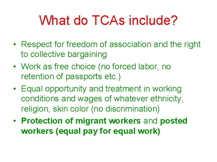 What do TCAs include? • Respect for freedom of association and the right to