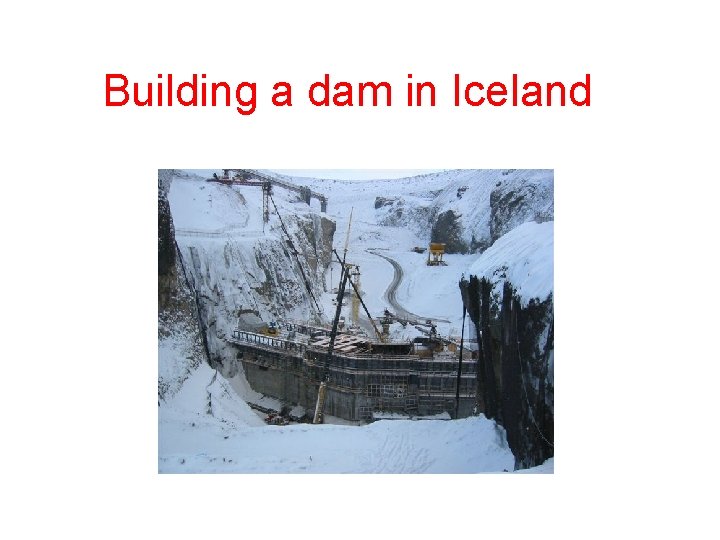 Building a dam in Iceland 