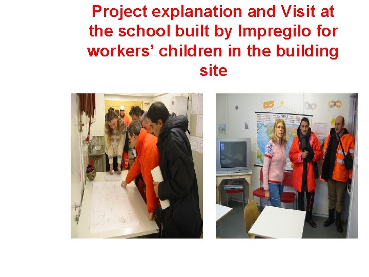 Project explanation and Visit at the school built by Impregilo for workers’ children in