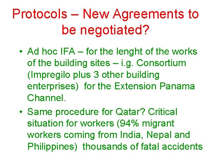 Protocols – New Agreements to be negotiated? • Ad hoc IFA – for the