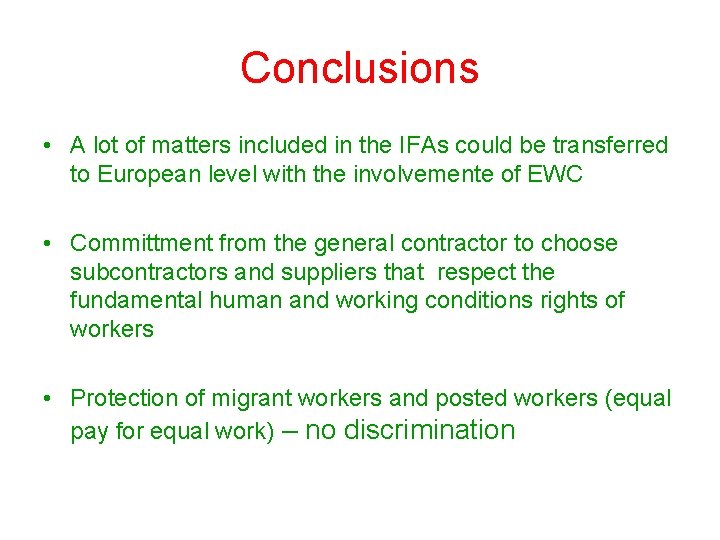 Conclusions • A lot of matters included in the IFAs could be transferred to