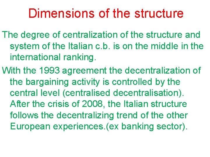 Dimensions of the structure The degree of centralization of the structure and system of
