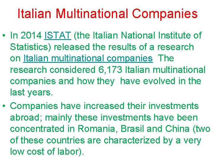 Italian Multinational Companies • In 2014 ISTAT (the Italian National Institute of Statistics) released