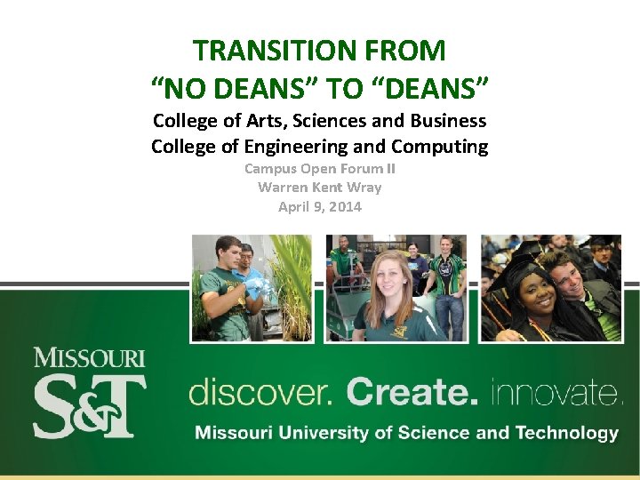 TRANSITION FROM “NO DEANS” TO “DEANS” College of Arts, Sciences and Business College of