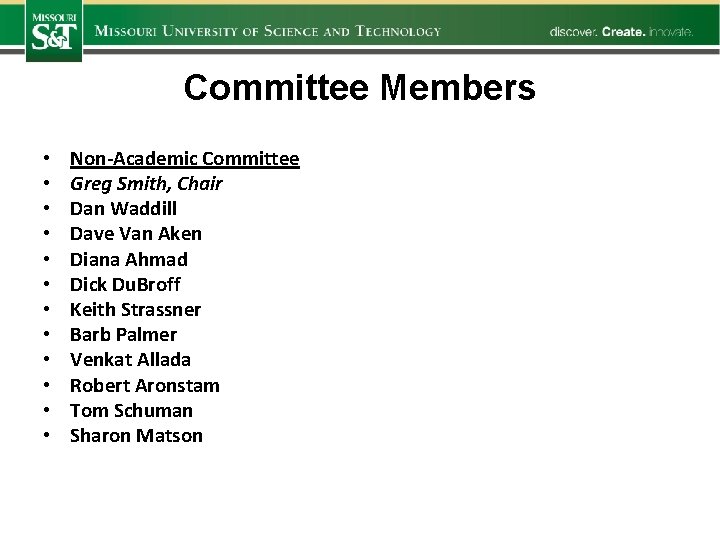 Committee Members • • • Non-Academic Committee Greg Smith, Chair Dan Waddill Dave Van