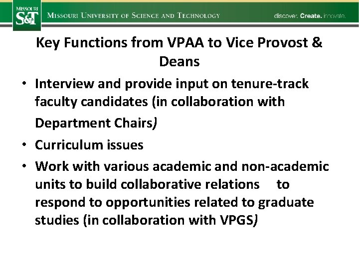 Key Functions from VPAA to Vice Provost & Deans • Interview and provide input