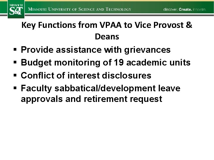 Key Functions from VPAA to Vice Provost & Deans § § Provide assistance with