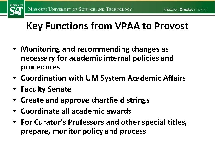 Key Functions from VPAA to Provost • Monitoring and recommending changes as necessary for