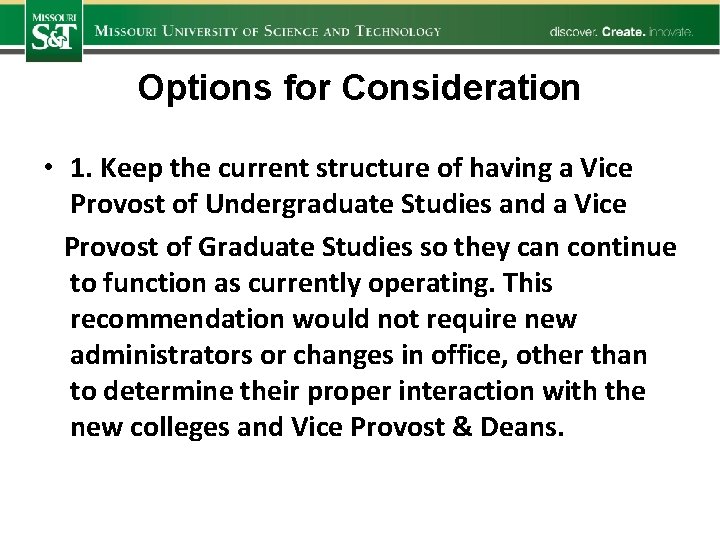 Options for Consideration • 1. Keep the current structure of having a Vice Provost