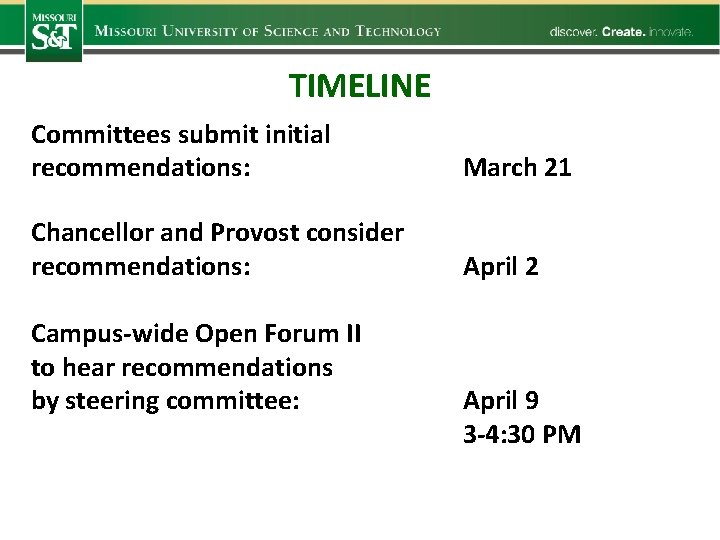 TIMELINE Committees submit initial recommendations: March 21 Chancellor and Provost consider recommendations: April 2