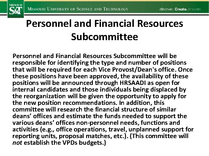 Personnel and Financial Resources Subcommittee will be responsible for identifying the type and number