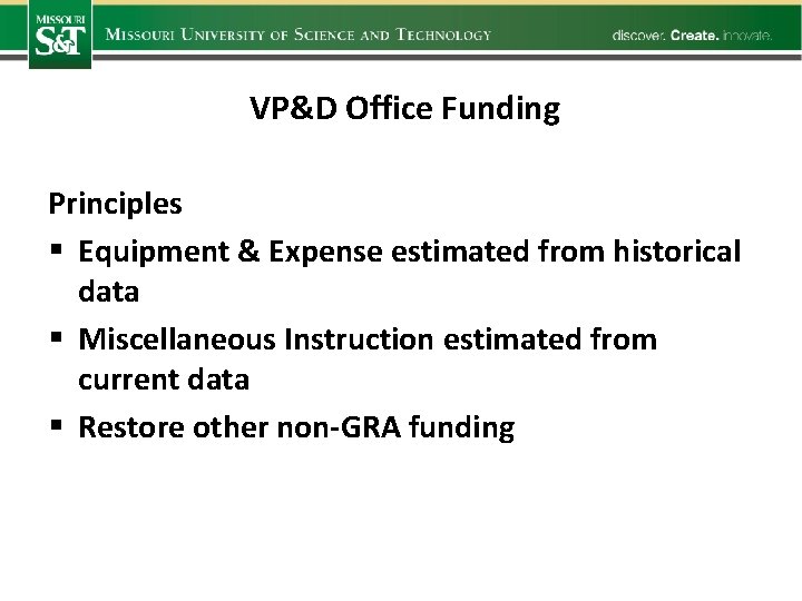  VP&D Office Funding Principles § Equipment & Expense estimated from historical data §