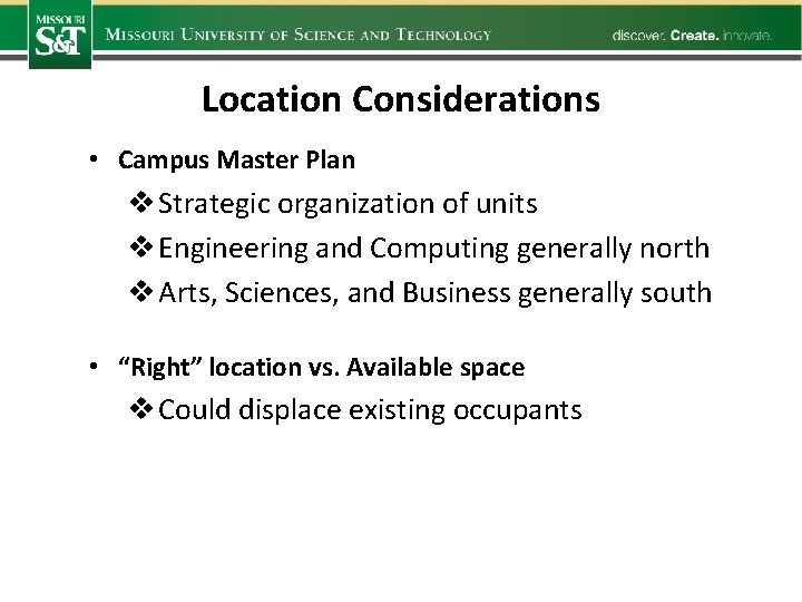 Location Considerations • Campus Master Plan v Strategic organization of units v Engineering and