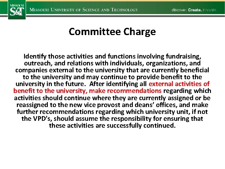 Committee Charge Identify those activities and functions involving fundraising, outreach, and relations with individuals,