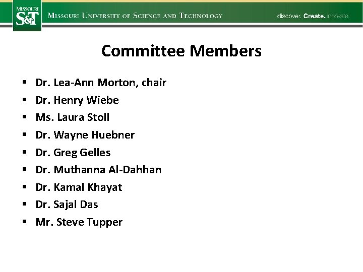 Committee Members § § § § § Dr. Lea-Ann Morton, chair Dr. Henry Wiebe