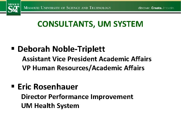 CONSULTANTS, UM SYSTEM § Deborah Noble-Triplett Assistant Vice President Academic Affairs VP Human Resources/Academic