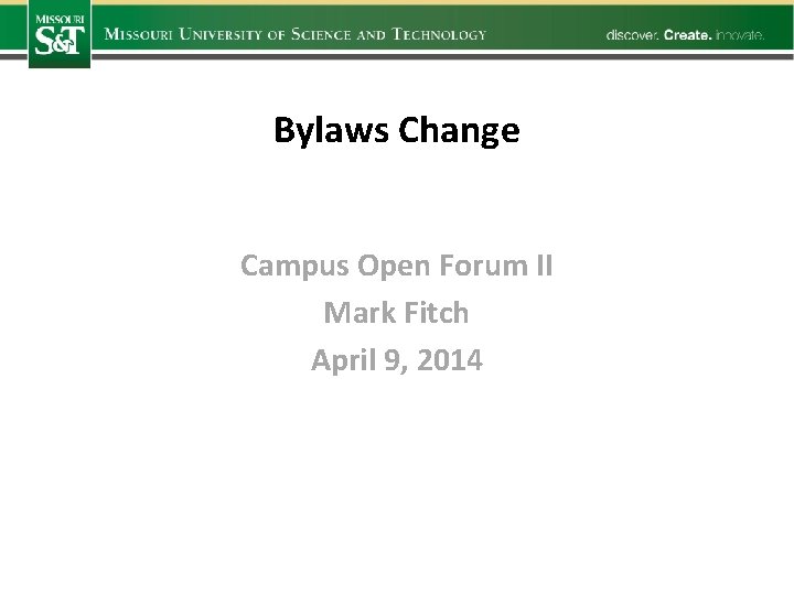 Bylaws Change Campus Open Forum II Mark Fitch April 9, 2014 