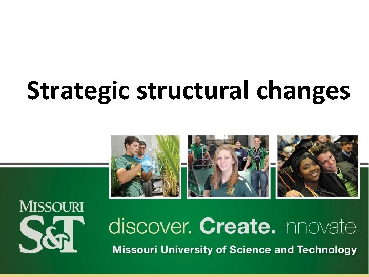 Strategic structural changes 