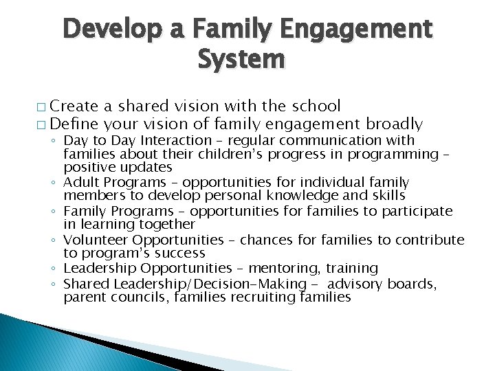 Develop a Family Engagement System � Create a shared vision with the school �