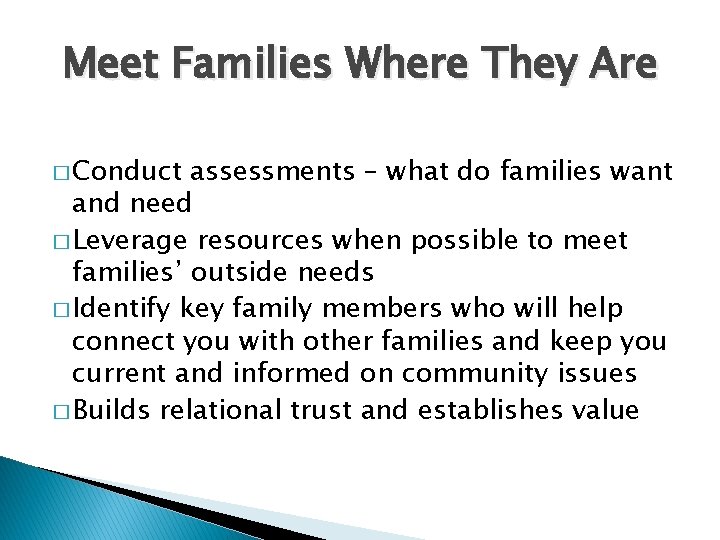 Meet Families Where They Are � Conduct assessments – what do families want and