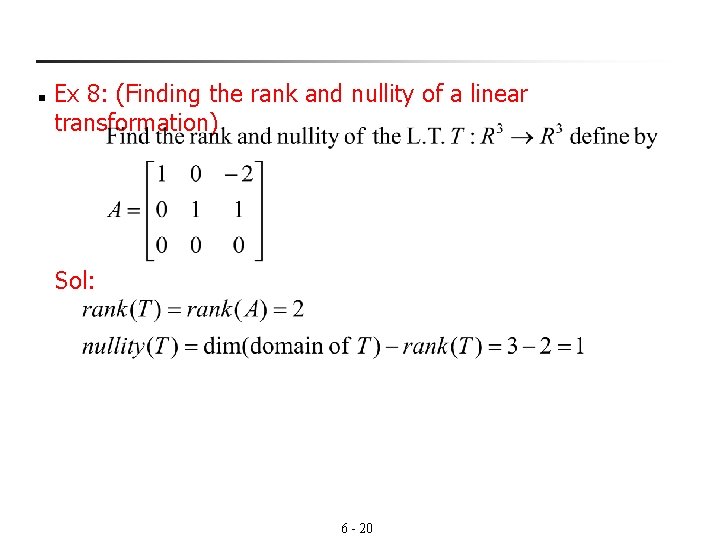 n Ex 8: (Finding the rank and nullity of a linear transformation) Sol: 6