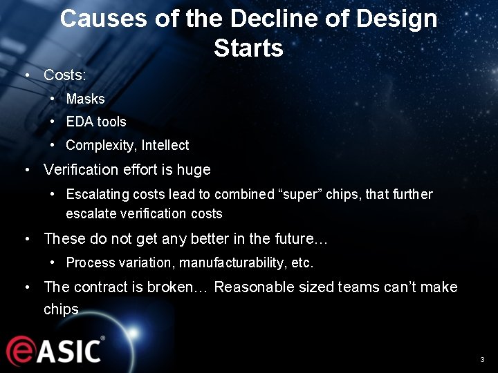 Causes of the Decline of Design Starts • Costs: • Masks • EDA tools