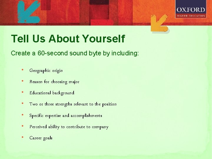 Tell Us About Yourself Create a 60 -second sound byte by including: • Geographic