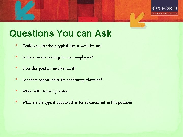 Questions You can Ask • Could you describe a typical day at work for