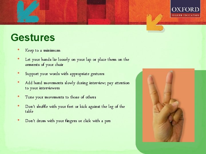 Gestures • Keep to a minimum • Let your hands lie loosely on your